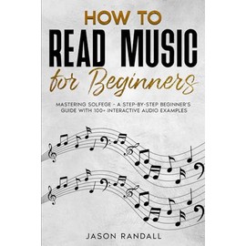 How to Read Music for Beginners: Mastering Solfege - A Step-by-Step Beginner's Guide with 100+ Interactive Audio Examples