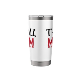 T-Ball Mom Saying / TBall Mama Game Day Cute Parent Support Stainless Steel Insulated Tumbler