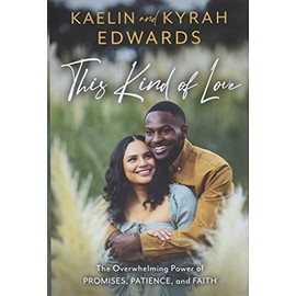 This Kind of Love: The Overwhelming Power of Promises, Patience, and Faith