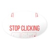 CafePress Cybersecurity Hacking Don'T Click IT H Sticker Sticker (Oval