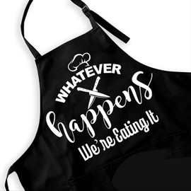 Funny Whatever Happens We're Eating It Apron for Women Men,Cute Chef Apron with 2 Pockets and Adjustable Neck Strap,Perfect for Birthday/Christmas/Thanksgiving, Large Black