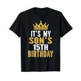 It's My Son's 15th Birthday 15 Years Old Boy T-Shirt