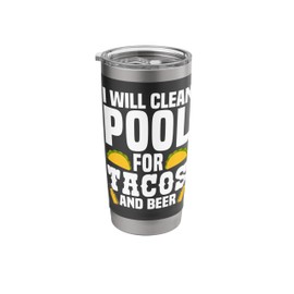 I Will Clean Pool For Tacos And Beer Pool Guy Pool Cleaner Stainless Steel Insulated Tumbler