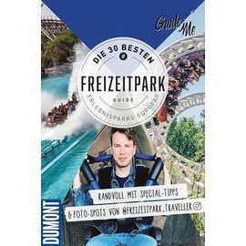 GuideMe Reiseführer „Die 30 besten Freizeitparks Europas“: Freizeitparkführer mit Must-see-Attraktionen & Instagram Spots inkl. Fototipps von @freizeitpark_traveller