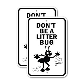 (2 Pack) Don't Be A Litter Bug | 12" X 18" Heavy-Gauge Aluminum Sign | Rust Free Aluminum, Weather Resistant, Waterproof, Fade Resistant, 2 Pre-drilled Holes