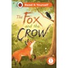 The Fox and the Crow: Read It Yourself - Level