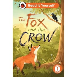 The Fox and the Crow: Read It Yourself - Level 1 Early Reader