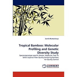 Tropical Bamboo: Molecular Profiling and Genetic Diversity Study: Species/genotype-specific Marker: Molecular Tool To Select Superior Fiber Quality Harboring Bamboo For Quality Control