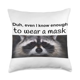Corona 19 Pandemic the Raccoon Mask its a Cover Up Mask Raccoon Over The Mouth not The Eyes Stare Down Corona Throw Pillow, 18x18, Multicolor