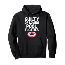 Guilty of Loving Pool Floaties Too Much Summer Party Ocean Pullover Hoodie