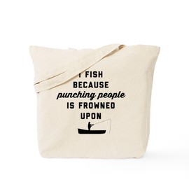 CafePress I Fish Because Punching People Is Frowned Tote Bag Reusable Natural Beige Canvas Shopping Bag