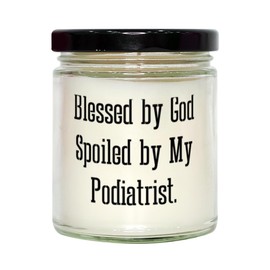 Surprise Podiatrist Gifts, Blessed by God Spoiled by My Podiatrist, Fancy Birthday Scent Candle For Coworkers From Boss, Foot doctor, Foot care, Podiatry, Feet, Foot pain, Heel pain, Arch support