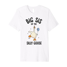 Big Sis Of The Silly Goose First Birthday Family Matching Premium T-Shirt