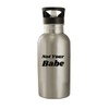 Not Your Babe - 20oz Stainless Steel Water Bottle, Silver