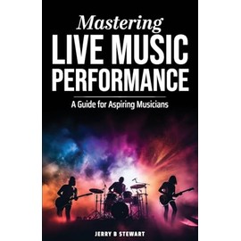 Mastering Live Music Performance