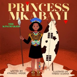 PRINCESS MKABAYI: The Kingmaker