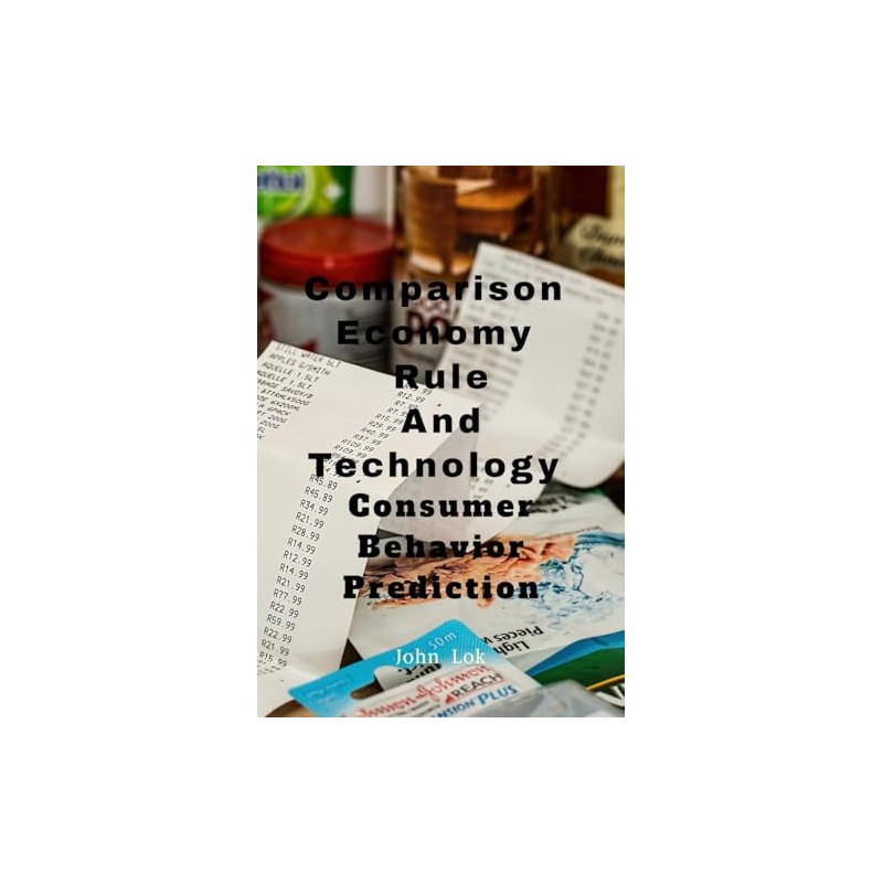 Comparison Economy Rule And Technology: Consumer Behavior Prediction