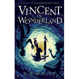 Vincent in Wonderland: A dark enemy threatens Wonderland, but Alice won’t face it alone…