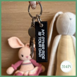 314PI My Other Ride is Your Dad Embroidery Keychain, Size 3.1" Embroidered Tag Keychains, Funny Embroidery Patch with Colorful Keyrings for Backpack Clothes Motorcycles Scooters Cars Key Accessories