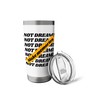Make Memories Not Dreams Motivational Quote Stainless Steel Insulated Tumbler