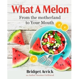 What A Melon: From the the Motherland to Your Mouth