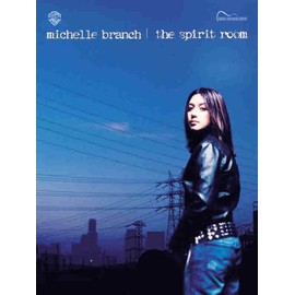 The Michelle Branch -- The Spirit Room: Guitar Songbook Edition