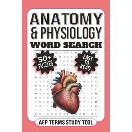 Anatomy and Physiology Word Search Puzzle Book: Word Searches with Easy to Read Print about Anatomy, Physiology, Human Body and More | 6x9 inches, 110 ... Gift for Back to School, Vacations, Holidays