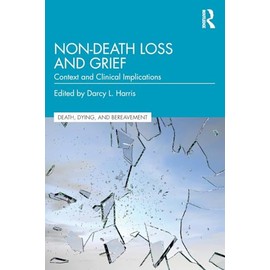 Non-Death Loss and Grief: Context and Clinical Implications