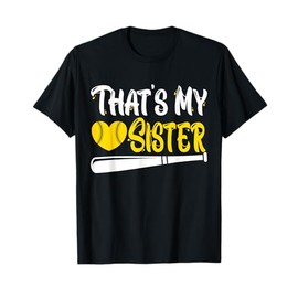 That's My Sister Proud Softball Brother Softball Sister Cute T-Shirt