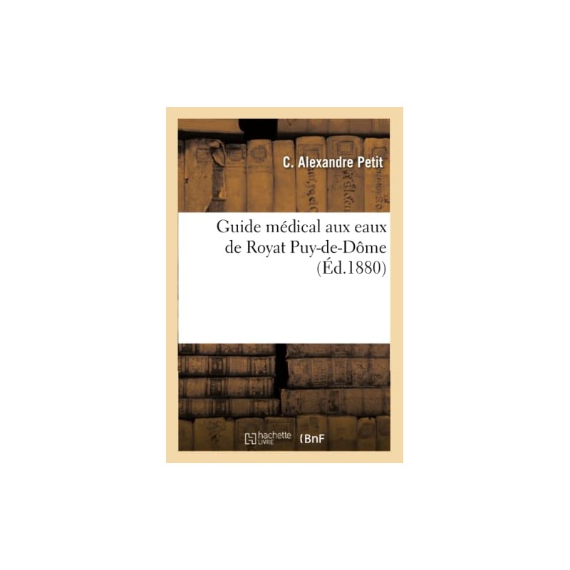 Guide Médical Aux Eaux de Royat Puy-De-Dôme (Sciences)
