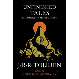 Unfinished Tales of Númenor and Middle-earth