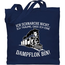 Shirtracer - Cotton Bag - Hobby Outfit - Ich schnarche nicht Ich träume dass ich eine Dampflok bin bin - Gift Locomotive Driver Railway Train, 2 Navy Blue