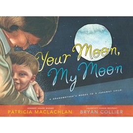 Your Moon, My Moon: A Grandmother's Words to a Faraway Child