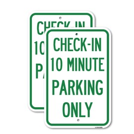 (2 Pack) Check - in 10 Minute Parking Only | 12" X 18" Heavy-Gauge Aluminum Sign | Rust Free Aluminum, Weather Resistant, Waterproof, Fade Resistant, 2 Pre-drilled Holes