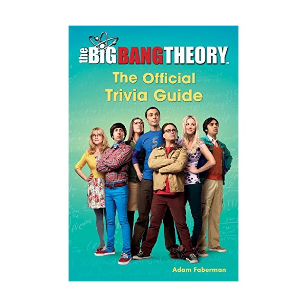 The Big Bang Theory: The Official Trivia Guide