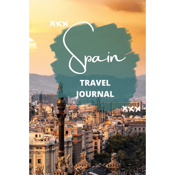 Spain Travel Journal: Guided Journal Log Book To Write Fill