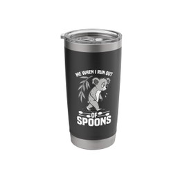 Chronic Disease I Run Out Energy Management Spoon Theory Stainless Steel Insulated Tumbler