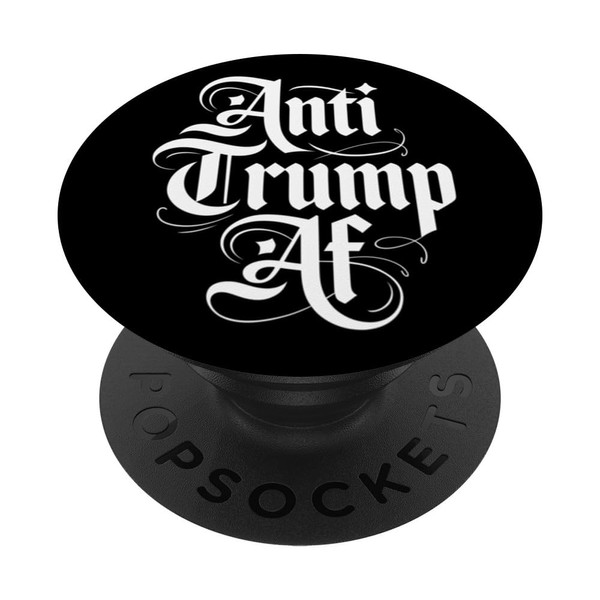 Anti Trump AF Gothic Calligraphy Streetwear Inspired Vibes PopSockets Adhesive