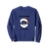 Funny Santa Claus T-Shirt Gift Party and Holiday Ideas Sweatshirt