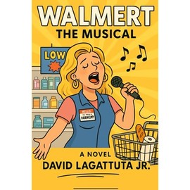 Walmert: The Musical: A Novel