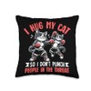 I Hug My Cat So I Don't Punch People In