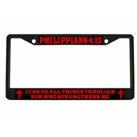 Philippians 4:13 I Can Do All Thing Through Christ Who Strengthens Me Auto License Plate Frame Car Tag Holder