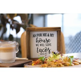 SIMPLY ANI 'As for Me and My House, We will Serve Tacos' - Funny Signs, Farmhouse & Rae Dunn Kitchen Decor, Tiered Tray, Housewarming Gift 7x7