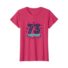 73 Amazingly Unique Birthday Gift for Seniors T-Shirt, Women, Red Heather