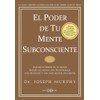 El poder de tu mente subconsciente