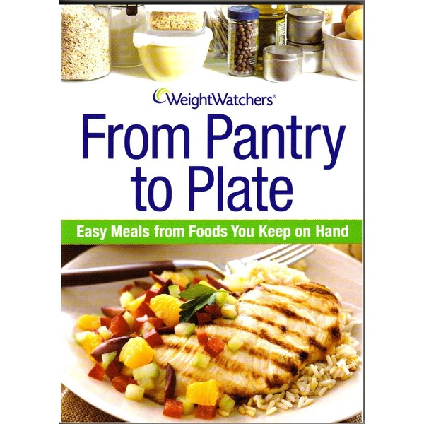 Weight Watchers From Pantry to Plate: Easy Meals From Foods
