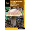 Foraging Mushrooms Oregon: Finding, Identifying, and Preparing Edible Wild Mushrooms