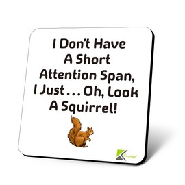 CS718 I Don't Have a Short Attention Span,i just... oh,Look a Squirrel! Novelty Funny Coffee Tea Drink Gift Glossy MDF Wooden Coaster