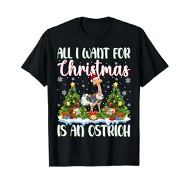Xmas Lighting Santa All I Want For Christmas Is A Ostrich T-Shirt