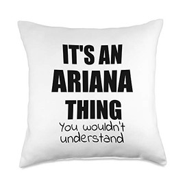It's an ARIANA Thing You Wouldn't Understand Throw Pillow